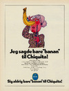 Jeg sagde bare "banan" til Chiquita