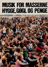 Musik for masserne hygge, gøgl og penge 
