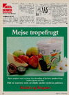 Mejse tropefrugt 