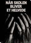 Når skolen blvier et helvede 