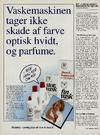 Vaskemaskinen tager ikke skade af farve optisk hvidt, og parfume