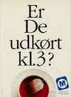 Er De udkørt kl.3?