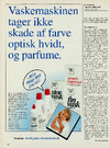 Vaskemaskinen tager ikke skade af farve optisk hvidt, og parfume
