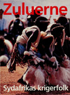 Zuluerne Sydafrikas krigerfolk
