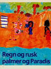 Regn og rusk, palmer og Paradis