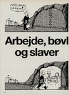 Arbejde, bøvl og slaver 