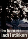 Indianere ladt i stikken 