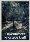 Oliventræets knorttede kraft 