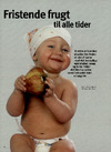 Fristende frugt til alle tider