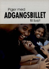 Piger med adgangsbillet til livet