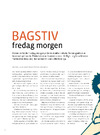 Bagstiv fredag morgen