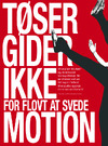 Tøser gider ikke for flovt at svede motion