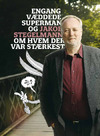 Engang væddede superman og Jakob Stegelmann...