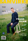 Forside juli/august 2026: Frank Hvam, Anna Ingrisch og Søren Ulrik Thomsen om den hjemstavn, de er rundet af - og som bor i dem for altid.