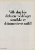 Ville du pleje dit barn med noget som ikke er dokumenteret mild? Natusan 