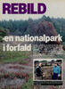 Rebild - en nationalpark i forfald 