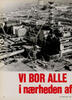 Vi bor alle i nærheden af Tjernobyl 