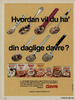 Hvordan vil du ha´ din daglige davre?