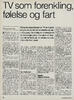 TV som forenkling, følelse og fart