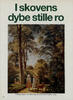 I skovens dybe stille ro 