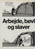 Arbejde, bøvl og slaver 