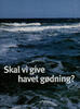 Skal vi give havet gødning?