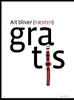 Alt bliver (næsten) gratis