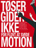 Tøser gider ikke for flovt at svede motion