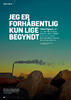 Jeg er forhåbentlig kun lige begyndt