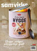Hygge sælger uhyggeligt godt