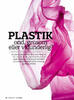 Plastik - ond, grusom eller vidunderlig? 