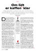 Om lidt er kaffen (måske) klar