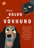 Den hurtige historie: Villa, volvo og vovhund