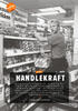 Den hurtige historie: Handlekraft